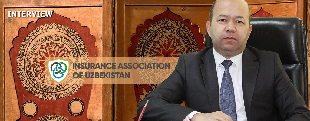<!--sl-->Interview with Kamoliddin Abdurakhimov, General Director - Association of Professional Participants of the Insurance Market of Uzbekistan